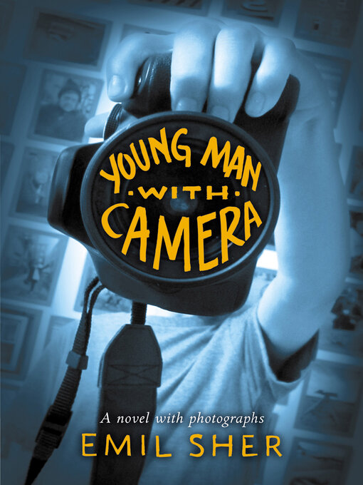 Title details for Young Man with Camera by Emil Sher - Wait list